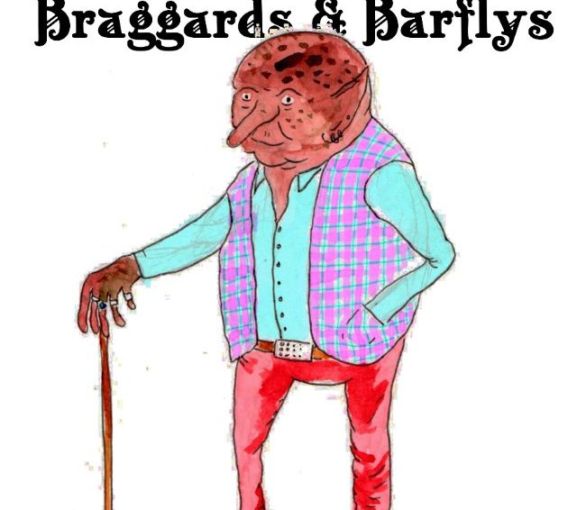 Braggards & Barflys